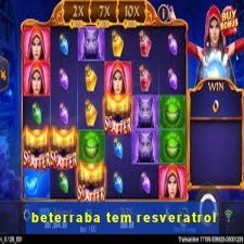 beterraba tem resveratrol